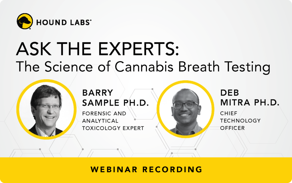 Ask the Experts The Science of Cannabis Breath Testing Hound Labs Webinar